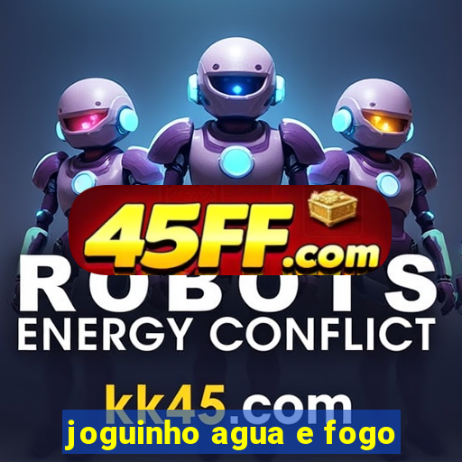 joguinho agua e fogo